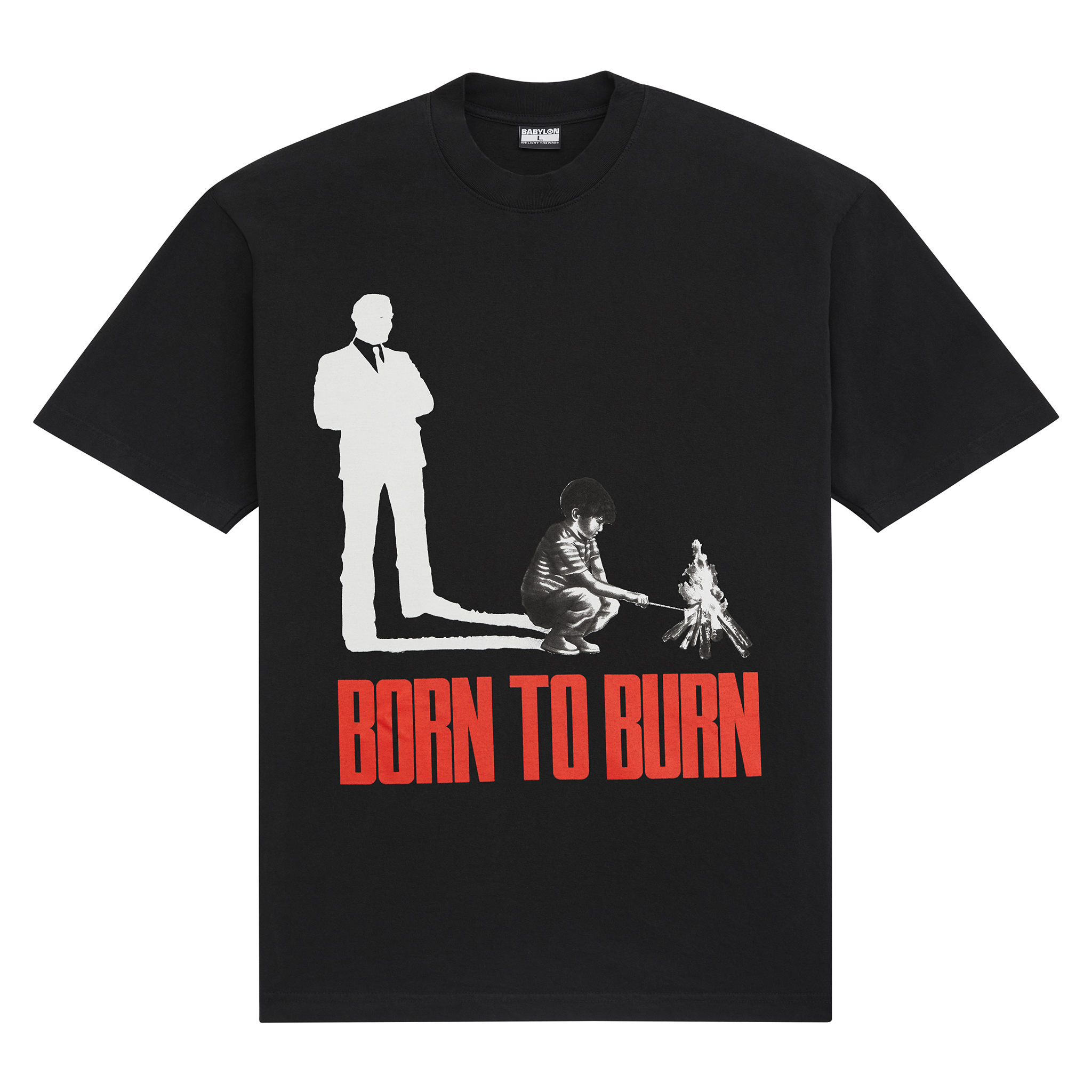 BORN TO BURN T-SHIRT